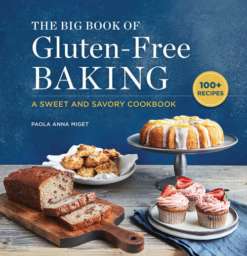 Book cover of The Big Book of Gluten-Free Baking: A Sweet and Savory Cookbook