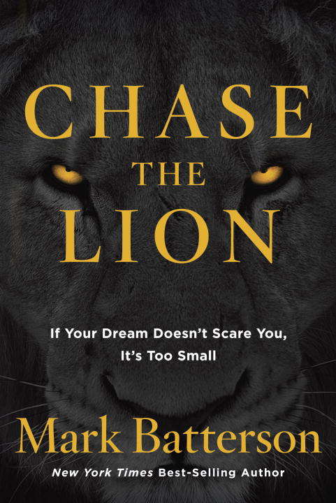 Book cover of Chase the Lion: If Your Dream Doesn't Scare You, It's Too Small