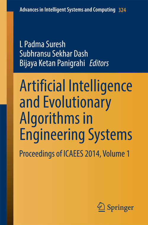 Book cover of Artificial Intelligence and Evolutionary Algorithms in Engineering Systems: Proceedings of ICAEES 2014, Volume 1 (Advances in Intelligent Systems and Computing #324)