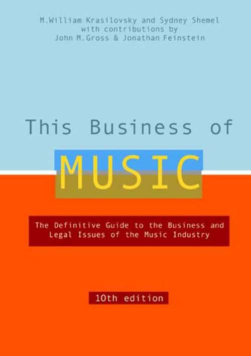 Book cover of This Business of Music: The Definitive Guide to the Music Industry