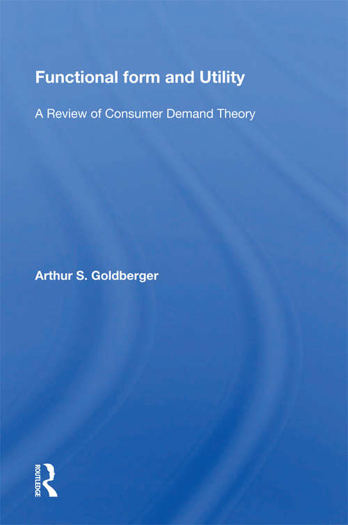 Book cover of Functional Form And Utility: A Review Of Consumer Demand Theory