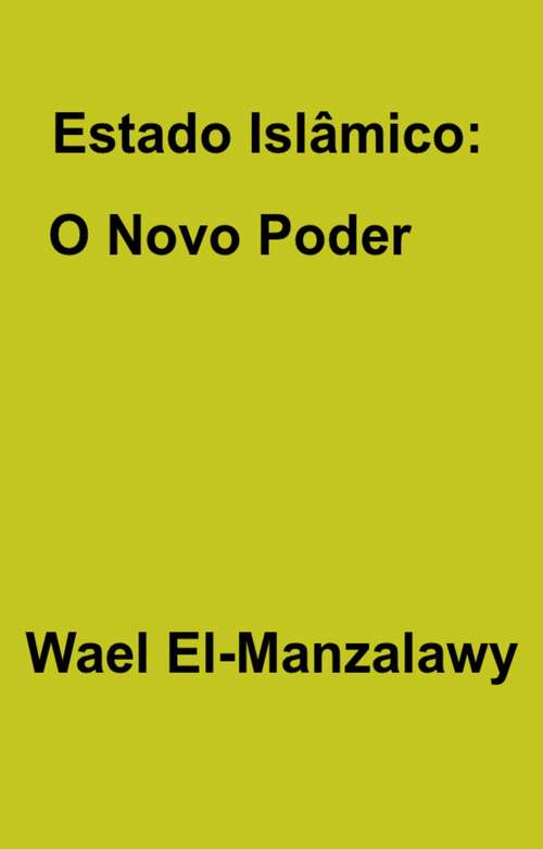 Book cover of Estado Islâmico: O Novo Poder