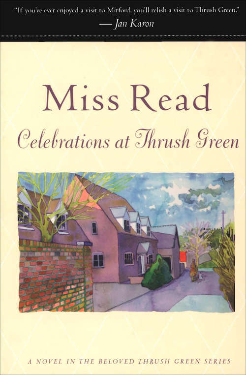 Book cover of Celebrations at Thrush Green: A Novel (The Beloved Thrush Green Series #11)