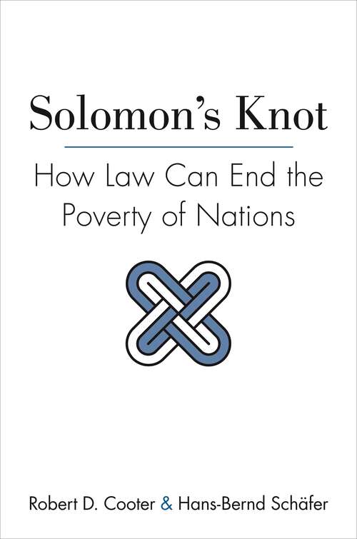 Book cover of Solomon's Knot: How Law Can End the Poverty of Nations (The Kauffman Foundation Series on Innovation and Entrepreneurship #9)