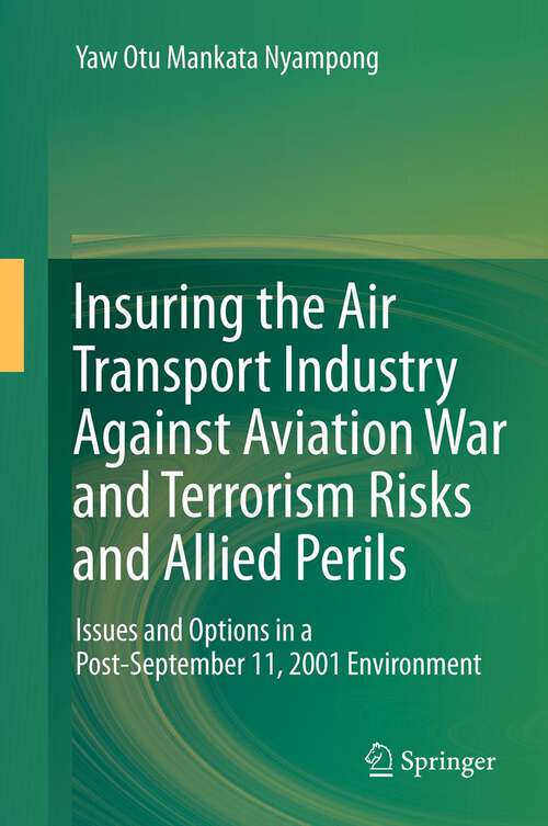 Book cover of Insuring the Air Transport Industry Against Aviation War and Terrorism Risks and Allied Perils