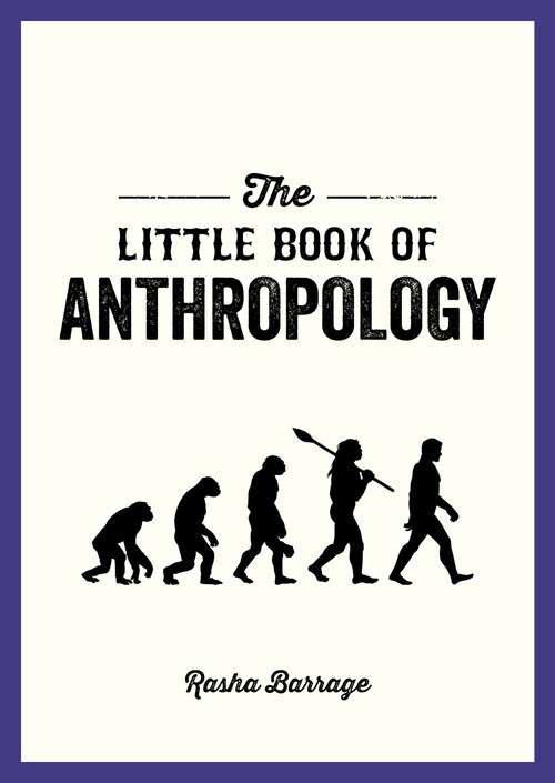 Book cover of The Little Book of Anthropology: A Pocket Guide to the Study of What Makes Us Human