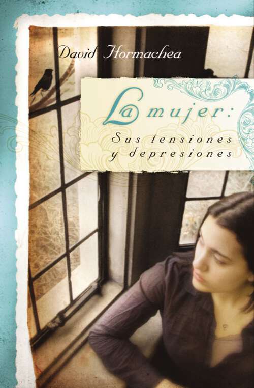 Book cover of La mujer: Sus tensiones y depresiones