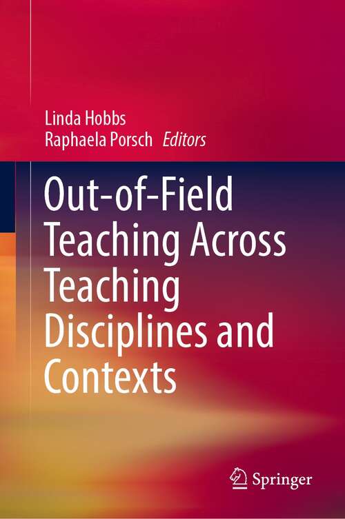 Book cover of Out-of-Field Teaching Across Teaching Disciplines and Contexts (1st ed. 2022)