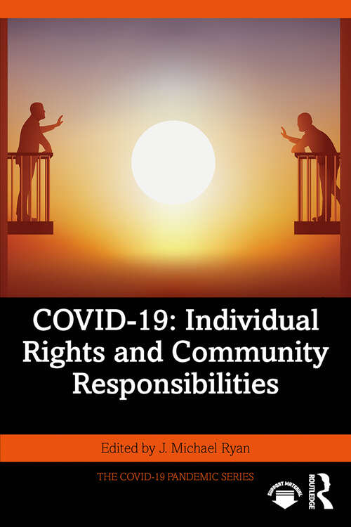 Book cover of COVID-19: Individual Rights and Community Responsibilities (The COVID-19 Pandemic Series)