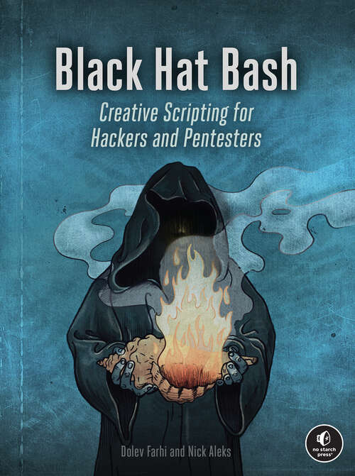 Book cover of Black Hat Bash: Creative Scripting for Hackers and Pentesters