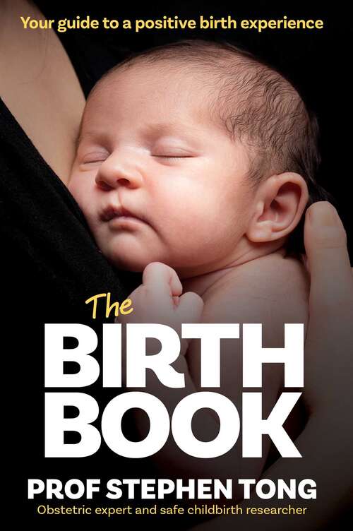 Book cover of The Birth Book: Your guide to a positive birth experience