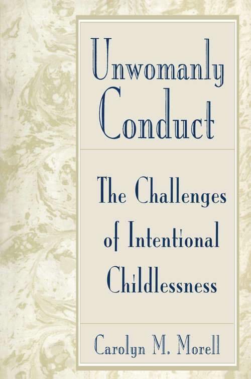 Book cover of Unwomanly Conduct: The Challenges of Intentional Childlessness