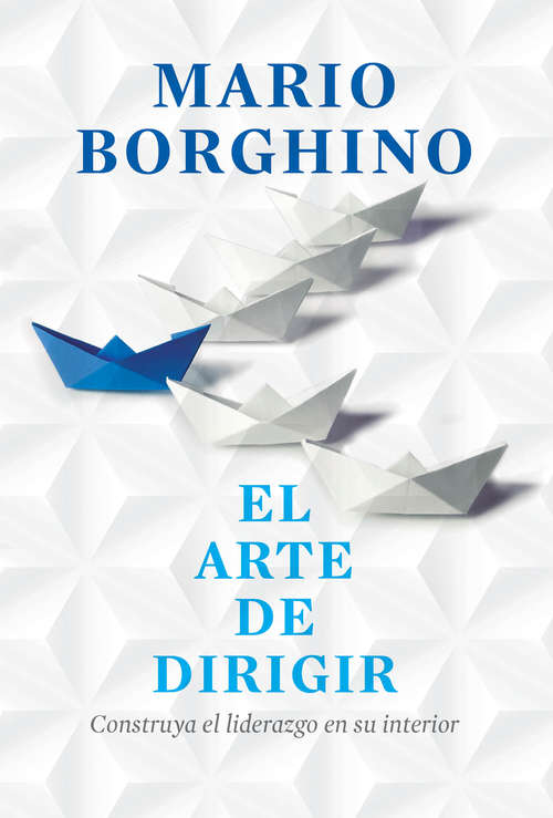 Book cover of El arte de dirigir: Construya el liderazgo en su interior (El arte de: Volumen)