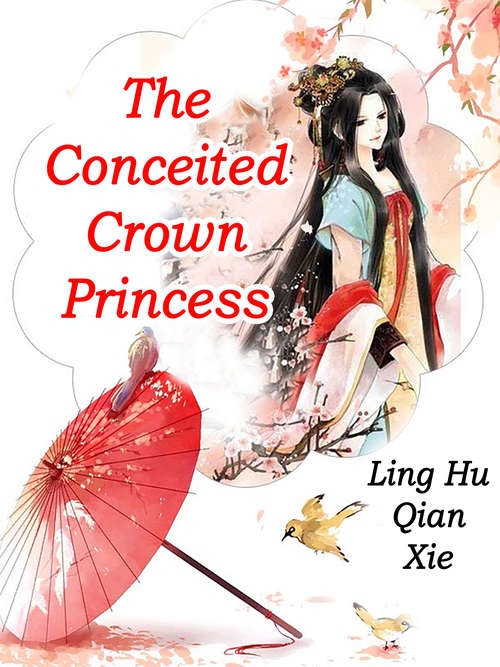 Book cover of The Conceited Crown Princess: Volume 3 (Volume 3 #3)