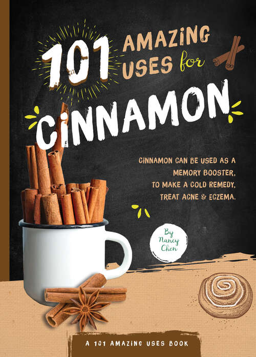 Book cover of 101 Amazing Uses for Cinnamon (101 Amazing Uses #8)