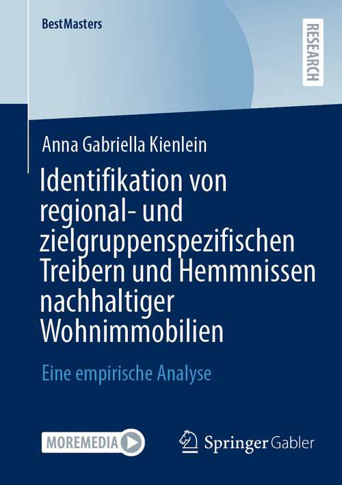Book cover of Identifikation von regional- und zielgruppenspezifischen Treibern und Hemmnissen nachhaltiger Wohnimmobilien: Eine empirische Analyse (1. Aufl. 2022) (BestMasters)