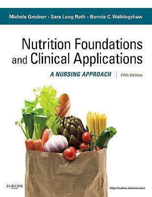 Book cover of Nutritional Foundations and Clinical Applications: A Nursing Approach (Fifth Edition)