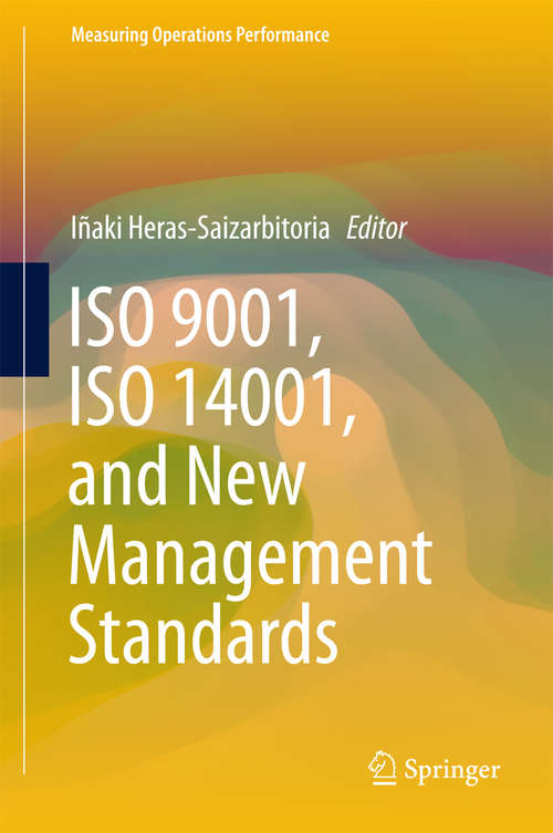 Book cover of ISO 9001, ISO 14001, and New Management Standards (1st ed. 2018) (Measuring Operations Performance)