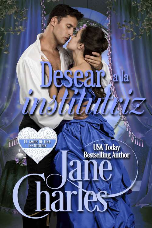 Book cover of Desear a la institutriz (El amor de una institutriz #1)