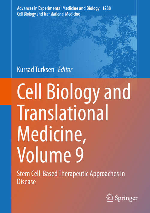 Book cover of Cell Biology and Translational Medicine, Volume 9: Stem Cell-based Therapeutic Approaches In Disease (Advances In Experimental Medicine And Biology Series #1288)