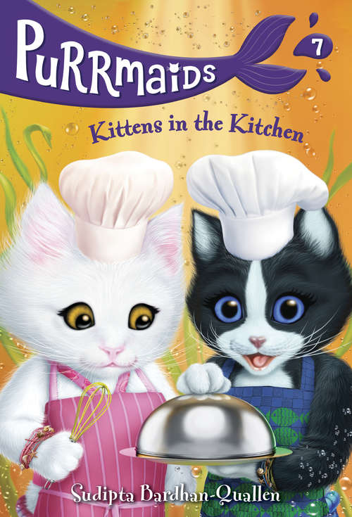 Book cover of Purrmaids #7: Kittens in the Kitchen (Purrmaids #7)
