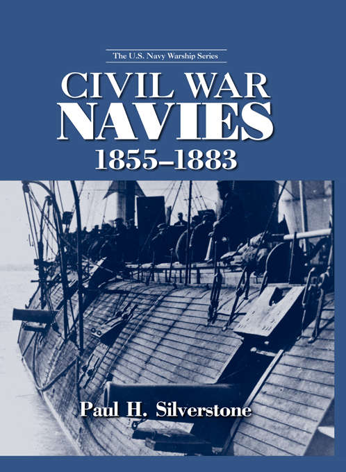 Book cover of Civil War Navies, 1855-1883 (The U.S. Navy Warship Series)