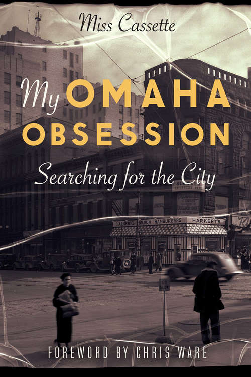 Book cover of My Omaha Obsession: Searching for the City