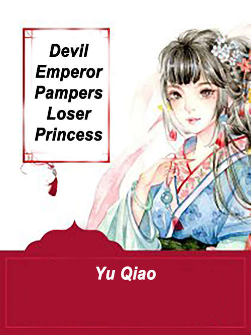 Book cover of Devil Emperor Pampers Loser Princess: Volume 3 (Volume 3 #3)
