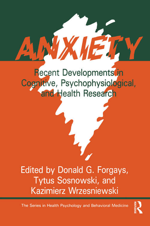 Book cover of Anxiety: Recent Developments In Cognitive, Psychophysiological And Health Research (Series in Health Psychology and Behavioral Medicine)