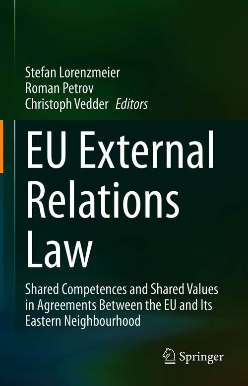 Book cover of EU External Relations Law: Shared Competences and Shared Values in Agreements Between the EU and Its Eastern Neighbourhood (1st ed. 2021)