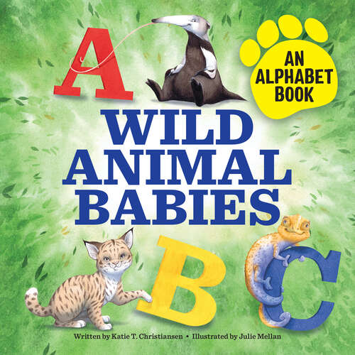 Book cover of Wild Animal Babies: An Alphabet Book