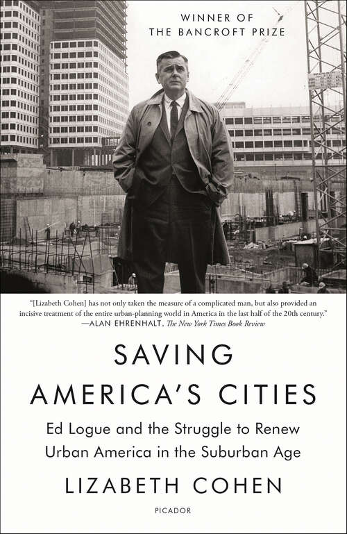 Book cover of Saving America's Cities: Ed Logue and the Struggle to Renew Urban America in the Suburban Age