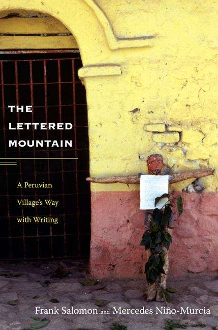 Book cover of The Lettered Mountain: A Peruvian Village’s Way with Writing