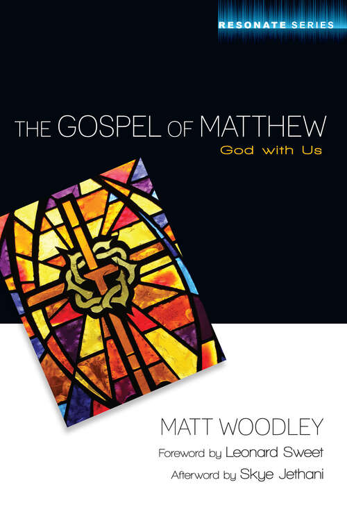 Book cover of The Gospel of Matthew: God with Us (Resonate Ser.)