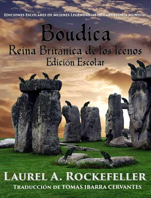 Book cover of Boudica, reina britana de los Icenos: Edición Escolar (Ediciones Escolares de Mujeres Legendarias de la Historia Mundial #1)