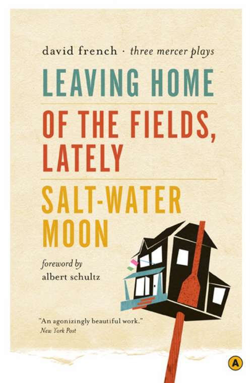 Book cover of Leaving Home, Of the Fields, Lately, and Salt-Water Moon: Three Mercer Plays