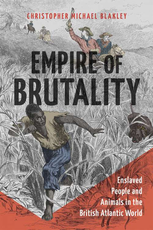 Book cover of Empire of Brutality: Enslaved People and Animals in the British Atlantic World
