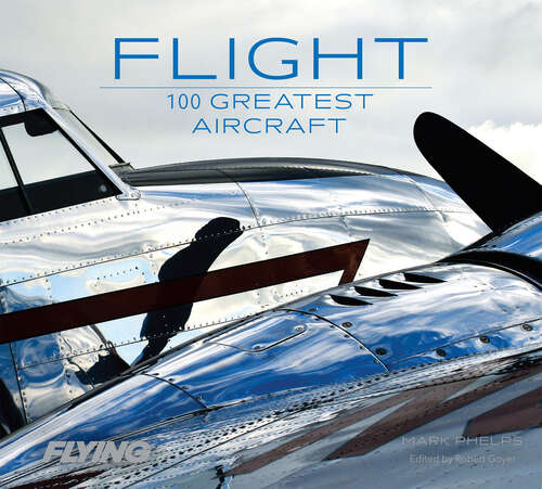 Book cover of Flight: 100 Greatest Aircraft