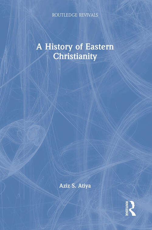 Book cover of A History of Eastern Christianity (Routledge Revivals)