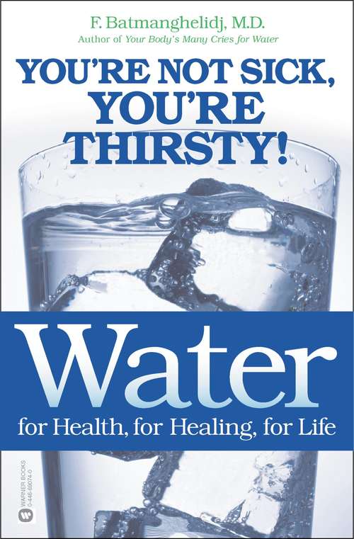 Book cover of Water: You're Not Sick, You're Thirsty!