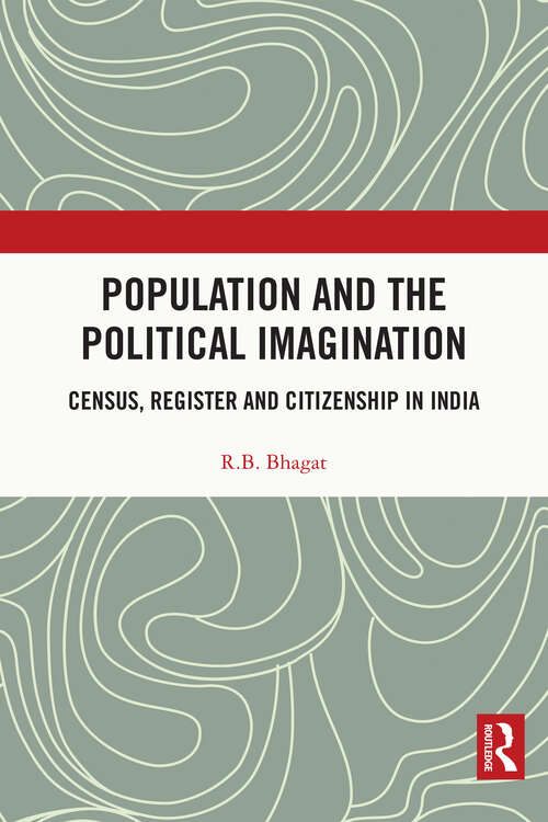 Book cover of Population and the Political Imagination: Census, Register and Citizenship in India