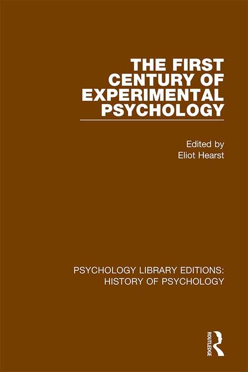 Book cover of The First Century of Experimental Psychology (Psychology Library Editions: History of Psychology)