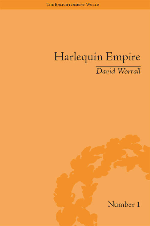 Book cover of Harlequin Empire: Race, Ethnicity and the Drama of the Popular Enlightenment (The Enlightenment World #1)
