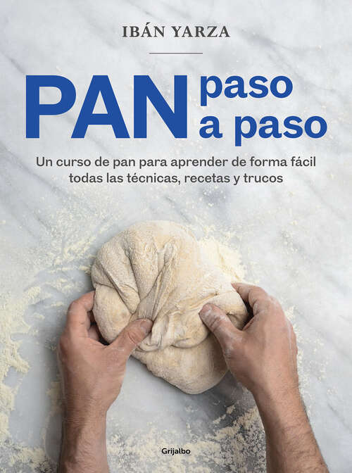 Book cover of Pan paso a paso: Un curso de pan para aprender de forma fácil todas las técnicas, recetas y trucos