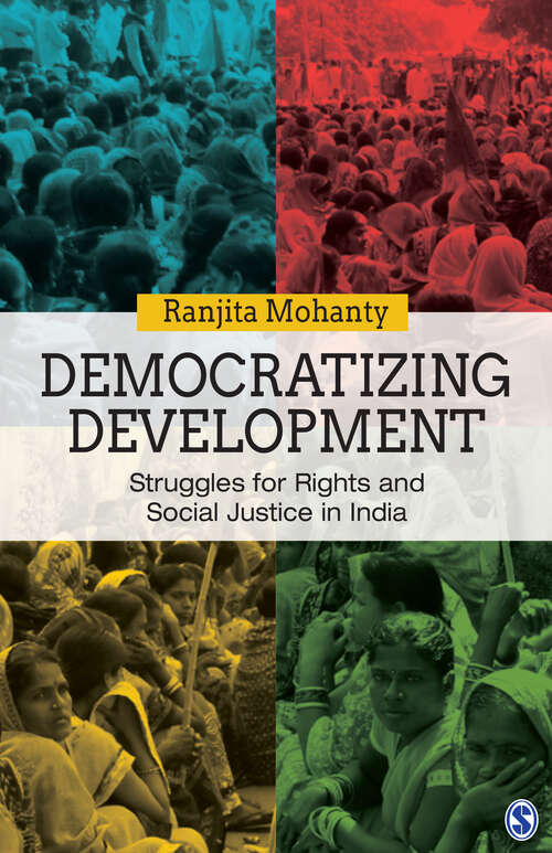 Book cover of Democratizing Development: Struggles for Rights and Social Justice in India (First Edition)