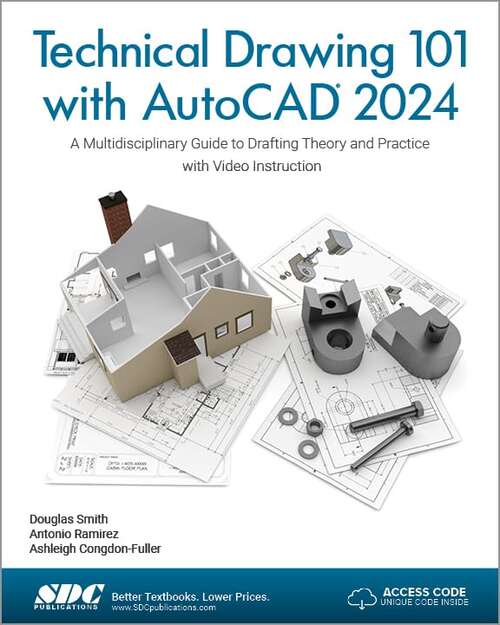 Book cover of Technical Drawing 101 with AutoCAD 2024: A Multidisciplinary Guide to Drafting Theory and Practice with Video Instruction