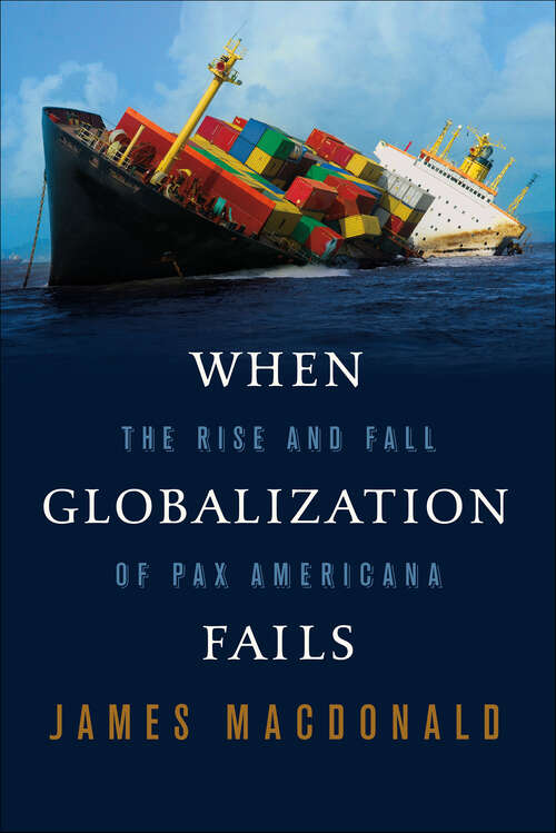 Book cover of When Globalization Fails: The Rise and Fall of Pax Americana