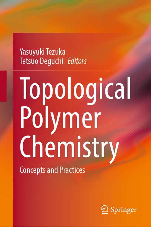 Book cover of Topological Polymer Chemistry: Concepts and Practices (1st ed. 2022)