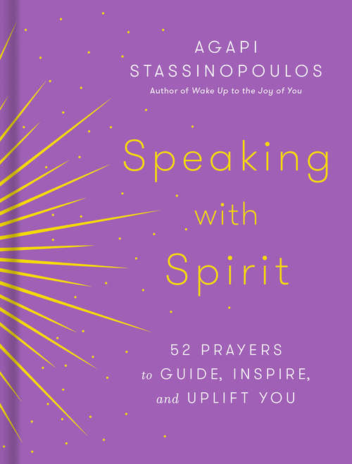 Book cover of Speaking with Spirit: 52 Prayers to Guide, Inspire, and Uplift You