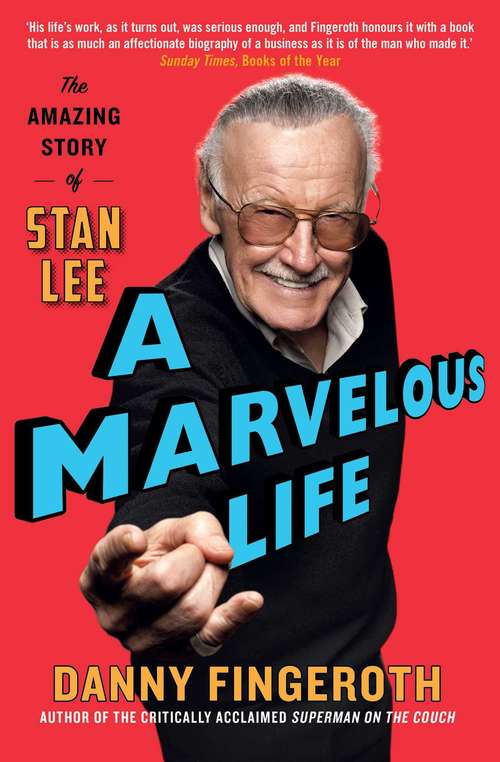 Book cover of A Marvelous Life: The Amazing Story of Stan Lee
